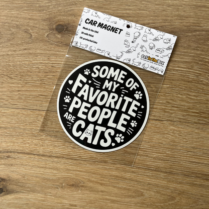 “Some of My Favorite People Are Cats” Car Magnet